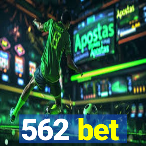 562 bet